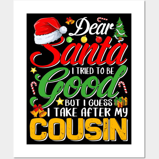 Dear Santa I Tried To Be Good But I Take After My Cousin Wall Art by intelus